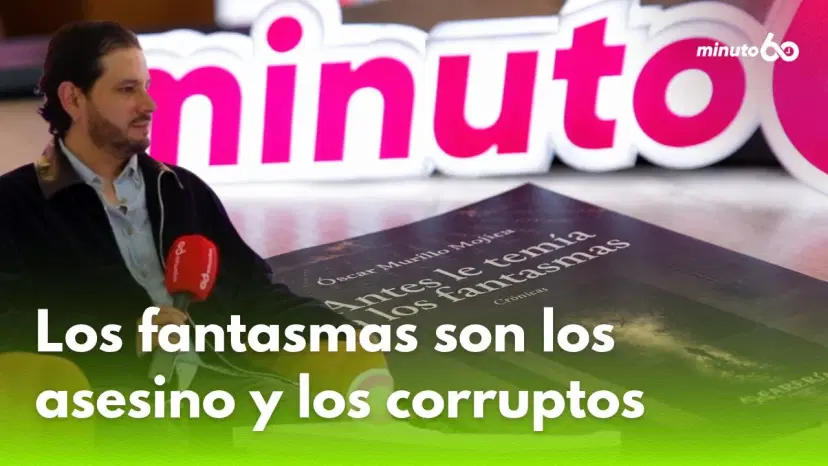 Libro Antes le temía a los fantasmas de scar Murillo Óscar Murillo: 15 años de periodismo y memoria en ‘Antes le temía a los fantasmas’